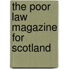 The Poor Law Magazine For Scotland door Unknown Author