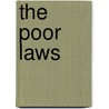 The Poor Laws by Poor laws