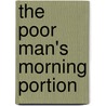 The Poor Man's Morning Portion door Robert Hawker
