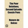 The Poor Relations, Second Episode; Cous by Honoré de Balzac