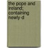 The Pope And Ireland; Containing Newly-D