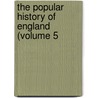 The Popular History Of England (Volume 5 by Charles Knight