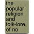 The Popular Religion And Folk-Lore Of No