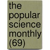 The Popular Science Monthly (69) by General Books