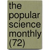 The Popular Science Monthly (72) by General Books