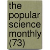 The Popular Science Monthly (73) by General Books