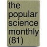 The Popular Science Monthly (81) by General Books