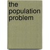 The Population Problem by Carr-Saunders