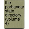 The Porbandar State Directory (Volume 4) door India Porbandar