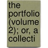 The Portfolio (Volume 2); Or, A Collecti door David Urquhart
