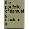 The Portfolio Of Samuel G. Mcclure, Jr.; by Mcclure
