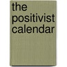 The Positivist Calendar door Henry Edger