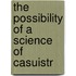 The Possibility Of A Science Of Casuistr