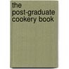 The Post-Graduate Cookery Book by Adolphe Meyer