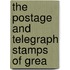 The Postage And Telegraph Stamps Of Grea