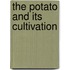 The Potato And Its Cultivation