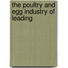 The Poultry And Egg Industry Of Leading by Andrew Fossum