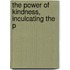 The Power Of Kindness, Inculcating The P
