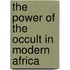 The Power Of The Occult In Modern Africa