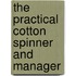 The Practical Cotton Spinner And Manager