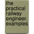The Practical Railway Engineer. Examples