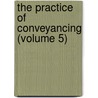 The Practice Of Conveyancing (Volume 5) by William Hughes