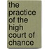 The Practice Of The High Court Of Chance