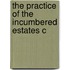 The Practice Of The Incumbered Estates C