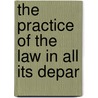 The Practice Of The Law In All Its Depar door Joseph Chitty