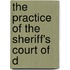 The Practice Of The Sheriff's Court Of D