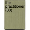 The Practitioner (83) by General Books