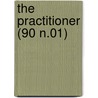 The Practitioner (90 N.01) door General Books