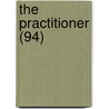 The Practitioner (94) by General Books