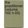 The Practitioner (Volume 102 N.03) door General Books