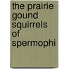 The Prairie Gound Squirrels Of Spermophi door Vernon Bailey