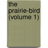 The Prairie-Bird (Volume 1) by Sir Charles Augustus Murray