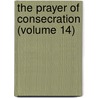 The Prayer Of Consecration (Volume 14) door Sparrow-Simpson