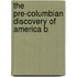 The Pre-Columbian Discovery Of America B