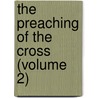 The Preaching Of The Cross (Volume 2) door Henry James Coleridge