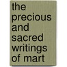 The Precious And Sacred Writings Of Mart door Martin Luther