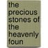 The Precious Stones Of The Heavenly Foun