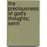 The Preciousness Of God's Thoughts; Serm door Gideon Parsons Nichols