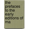 The Prefaces To The Early Editions Of Ma by Martin Luther