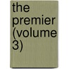 The Premier (Volume 3) door William Mudford