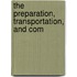 The Preparation, Transportation, And Com