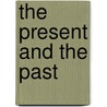 The Present And The Past by Compton-Burnett