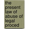 The Present Law Of Abuse Of Legal Proced door Percy Henry Winfield