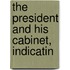 The President And His Cabinet, Indicatin