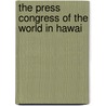 The Press Congress Of The World In Hawai by Walter Williams