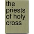 The Priests Of Holy Cross